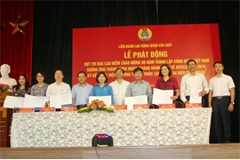 Lễ phát động đợt thi đua cao điểm chào mừng 90 năm thành lập Công đoàn Việt Nam; hưởng ứng tháng công nhân, tháng hành động về ATVSLĐ năm 2019; ký kết thực hiện chương trình “Phúc lợi cho đoàn viên công đoàn”