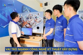 Vai trò của ngành công nghệ kỹ thuật xây dựng trong nền kinh tế hiện nay