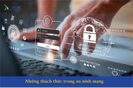 Những thách thức trong an ninh mạng và bảo mật thông tin số