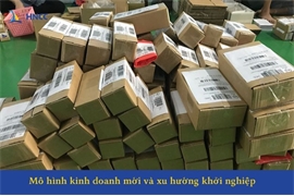 Khám phác các mô hình kinh doanh mới và xu hướng khởi nghiệp ngày nay