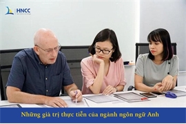 Những giá trị thực tiễn của ngành ngôn ngữ Anh trong thời đại hiện nay