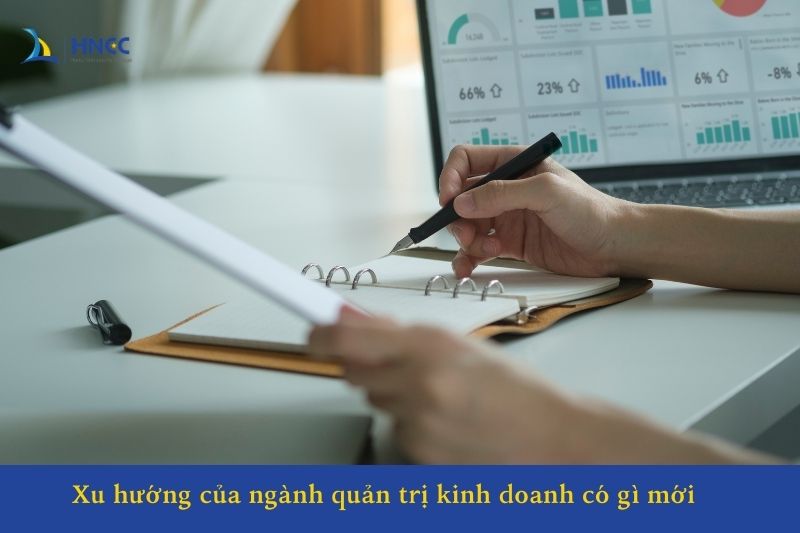 Xu hướng  ngành quản trị kinh doanh luôn thay đổi